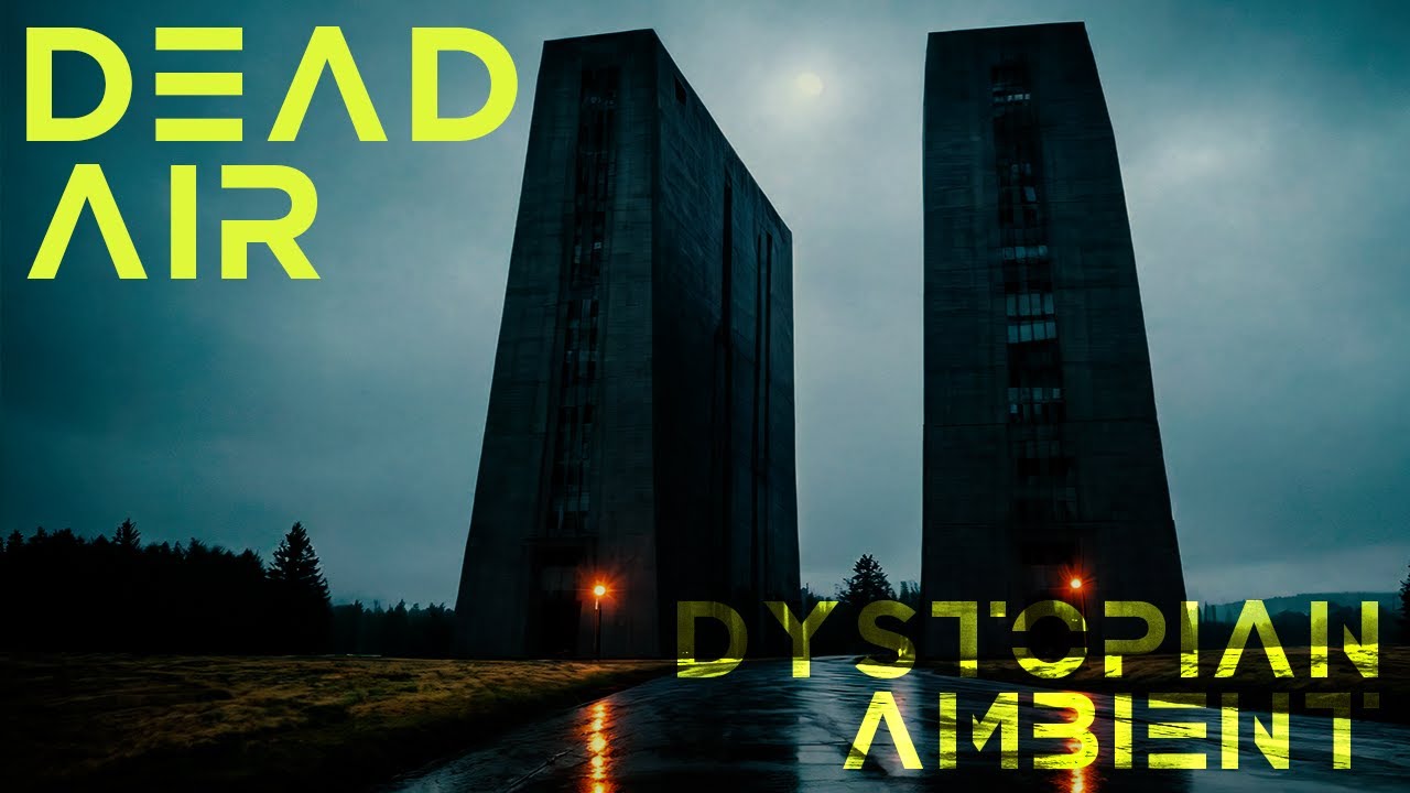 DEAD AIR | Dark Dystopian Ambient | Post-Apocalyptic Soundscape | Ambience, Background