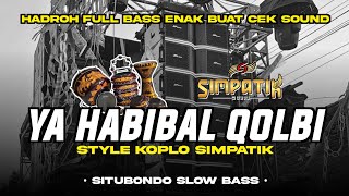 Download lagu HADROH FULL BASS YA HABIBAL QOLBI V2 VIRAL TIKTOK STYLE SIMPATIK mp3