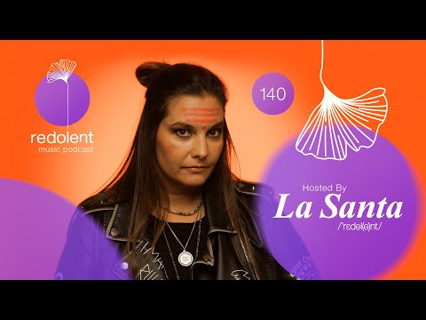 LA SANTA | Redolent Radio Episode 140