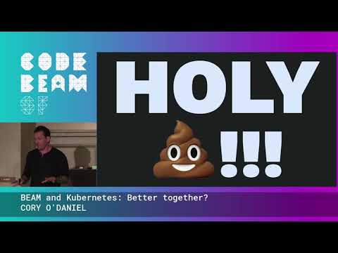 BEAM and Kubernetes: Better together? - Cory O'Daniel | Code BEAM SF 20