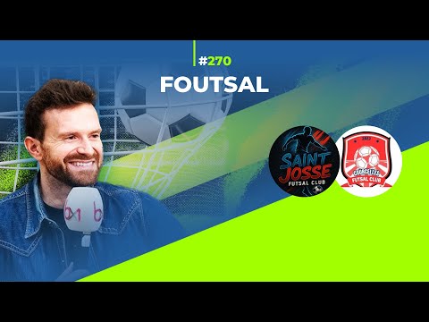 FOUtsal episode 270: Saint Josse Futsal Club - Courcelles Futsal Club
