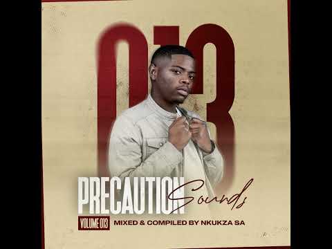 Precaution Sounds Vol 013 (Birthday Mix) By Nkukza