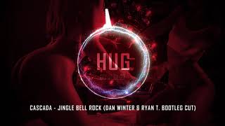 Cascada - Jingle Bell Rock (Dan Winter &amp; Ryan T. Bootleg Cut)