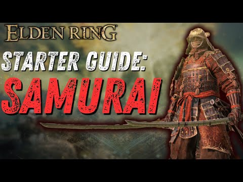Elden Ring Guide: Ultimate Starter Guide for Samurai