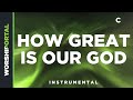 How Great Is Our God Original Key C Instrumental