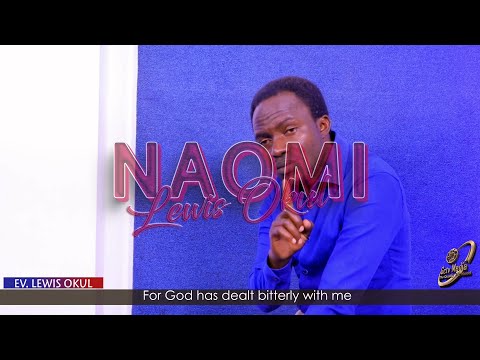 NAOMI   // LEWIS OKUL // OFFICIAL VIDEO// 2023 //+254793044509 /+254737537004