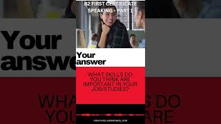 Passing the B2 (FIRST) Speaking Exam –B1 Speaking Practice Part 1 - Work and School 3
