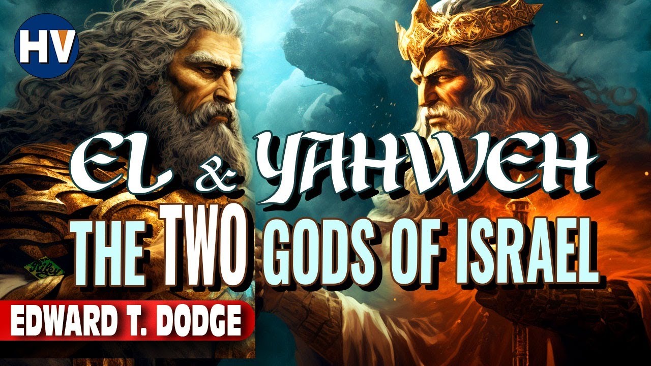 El and Yahweh: The Two Gods of Israel | Edward Dodge