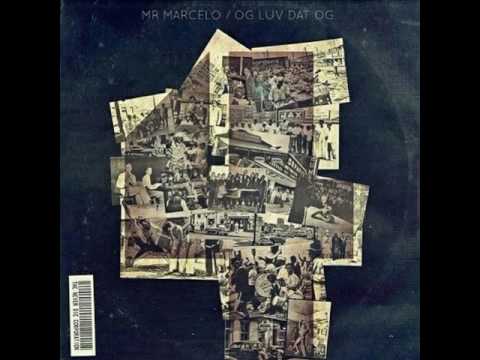 Mr Marcelo - Movin On (OG Luv Dat OG 4)