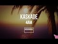 Kaskade - 4AM (Araabmuzik Remix) [Streetz ...