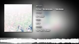 Chihei Hatakeyama + Hakobune - Berceuse