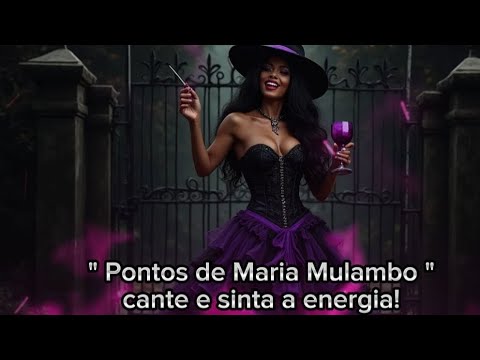 🧹 "Pontos de Maria Mulambo para Limpar sua Vida! (Cante Agora)"