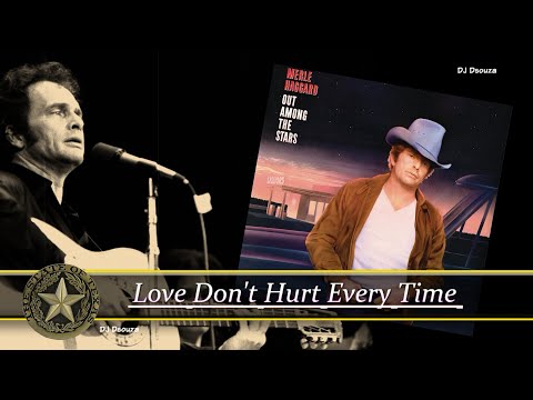 Love Dont Hurt Every Time - Merle Haggard