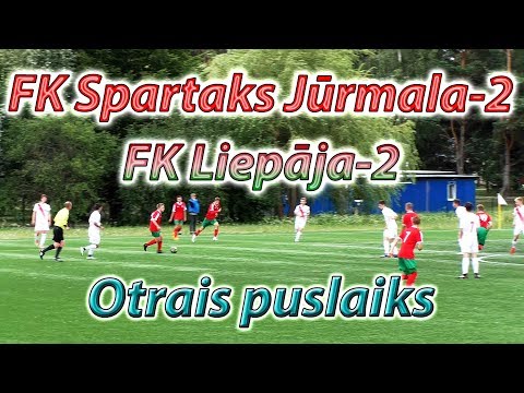 FK Spartaks Jūrmala-2 - FK Liepāja-2 (2nd half 01.07.2018)