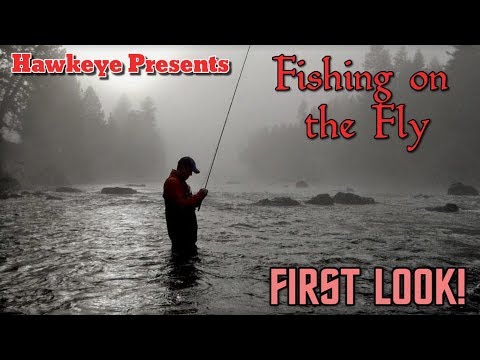 Fishing on the Fly - FIRST LOOK!
