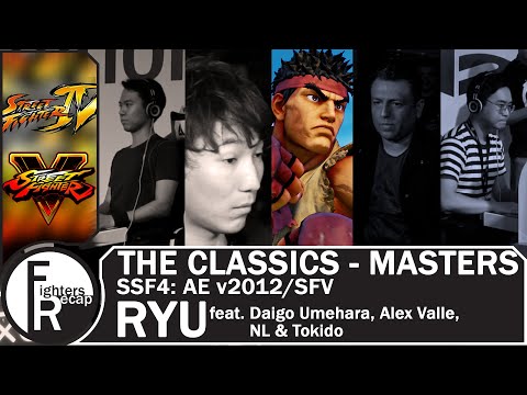 THE CLASSICS - MASTERS | RYU feat. Daigo Umehara, Alex Valle, NL & Tokido[SSF4:AE v2012/SFV]