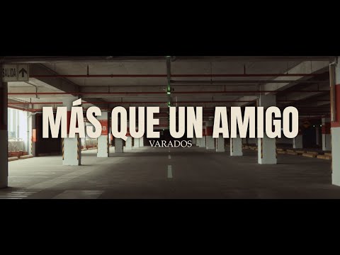 Varados - Más Que Un Amigo (Video Oficial)