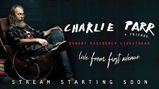 Charlie Parr &amp; Friends - Live from First Avenue (1.24.2021)