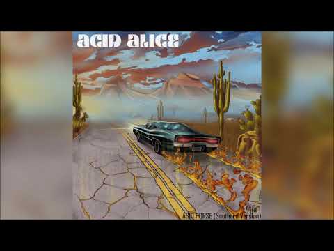 Acid Alice - Acid Horse (Southern Version 2021)