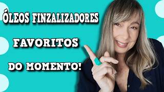 ✅TOP 5 ÓLEOS FINALIZADORES FAVORITOS DO MOMENTO