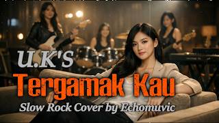 Download lagu Tergamak Kau - U.K'S | Slow Rock | Cover by Echomuvic mp3