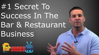 The Number 1 Success Secret To Bar & Restaurant Business