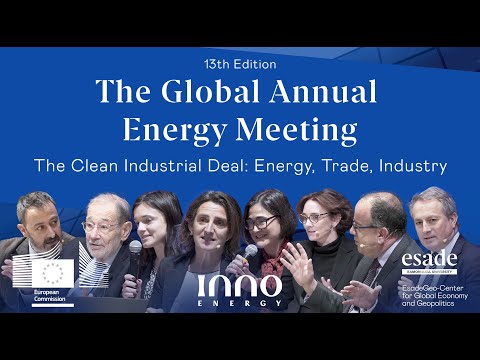 The Global Annual Energy Meeting | 13th Edition | The Clean Industrial Deal: Energy, Trade, Industry