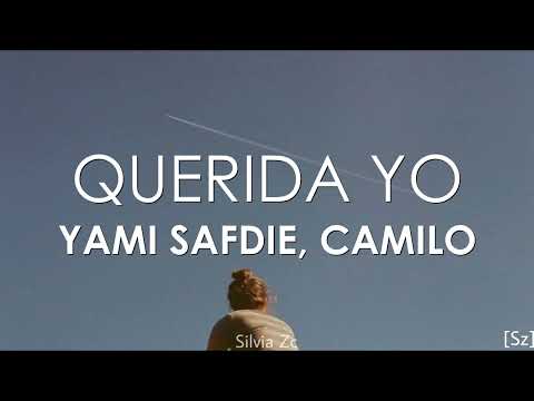 Camilo, Yami Safdie - Querida Yo (Letra)