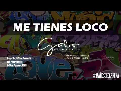 Gabo "El Magico" - ME TIENES LOCO ft Mr. Wilson, Don Manny, Oveja Negra, Lokote