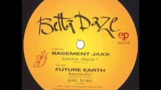 Basement Jaxx - Betta Daze