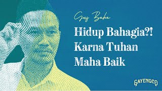 Gus Baha: Hidup Kecewa?! KamuBelum Mengenal-Nya