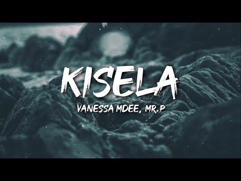 Vanessa Mdee - Kisela Ft.Mr.P (Lyrics)