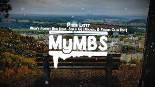 Pixie Lott - Wont Forget You (feat. Stylo G) [Mandal &amp; Forbes Club Edit]