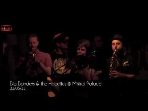 Big Banders & the Hoccitus @ Mistral Palace