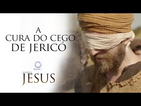 A cura do cego de Jericó - Novela Jesus