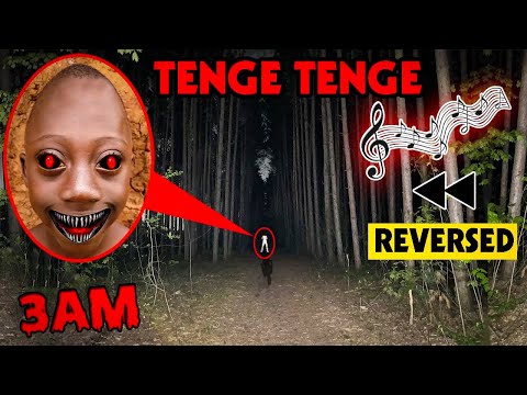 DO NOT PLAY THE TENGE TENGE SONG IN REVERSE AT 3AM AT THE TENGE TENGE FOREST! (GONE WRONG)