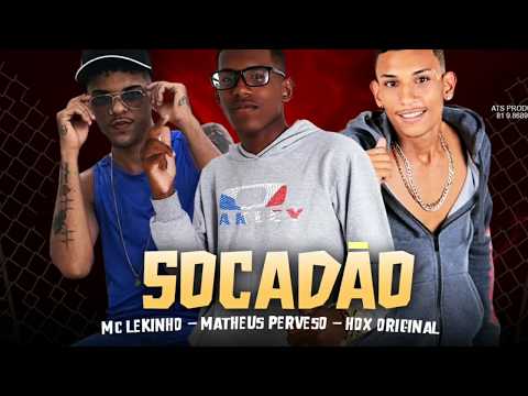 Matheus Perverso feat. Mc Lekinho e Hox Original - SOCADÃO  ( MÚSICA NOVA 2019 )