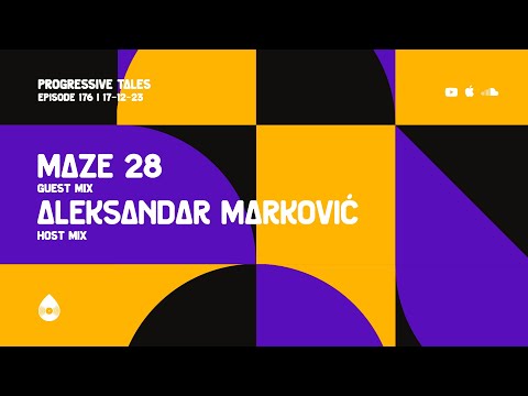 176 I Progressive Tales with  Maze 28 & Aleksandar Marković