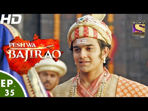Peshwa Bajirao - पेशवा बाजीराव - Ep 35 - 10th Mar, 2017