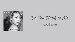 Mariah Carey - Do You Think of Me || lyrics