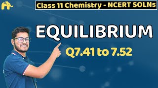 Equilibrium Class 11 Chemistry | Chapter 7 Ncert Solutions Questions 41-52
