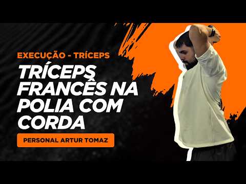 Demonstração: Tríceps francês na Polia