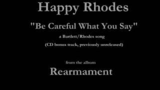 Happy Rhodes - Rearmament - 15 - "Be Careful What You Say" (1986)