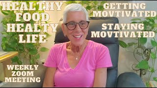 HEALTHY FOOD HEALTHY LIFE - GETTING MOTIVATED - STAYING MOTIVATED - LIFE IS GOOD!!