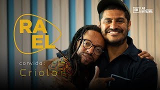 Rael Convida: Criolo - A Casa / Tô Pra Ver / Do Jeito (ep.1)
