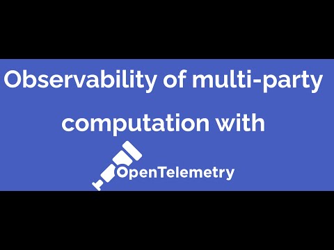 Observability of multi-party computation with OpenTelemetry