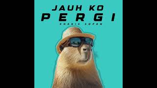 Download lagu Jauh Ko Pergi l Kharis Sopan mp3