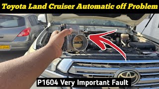 p1604 startability malfunction toyota Land Cruiser || Automatic off Problem | Solution 💯