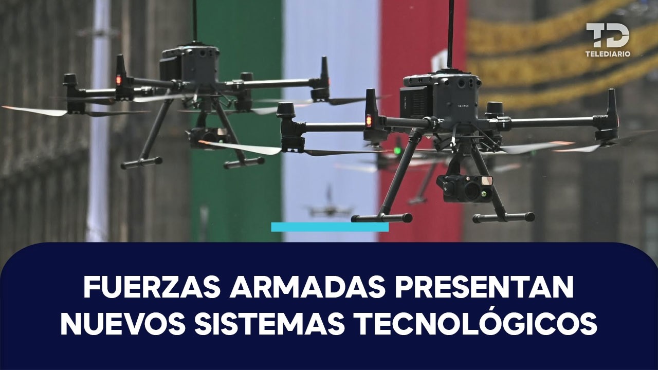 Desfile del 16 de septiembre muestra la nueva tecnología de las Fuerzas Armadas