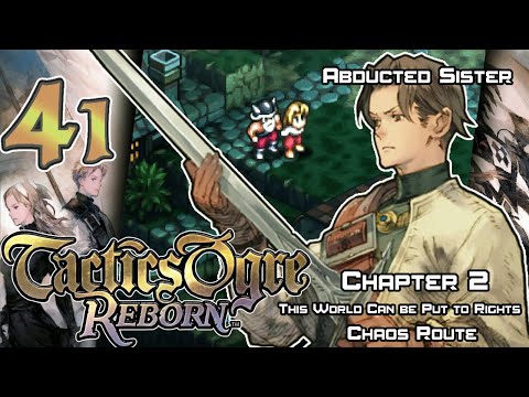 Tactics Ogre: Reborn - Walkthrough - Ep. 41: Abducted Sister [U2-28] [C2-10]